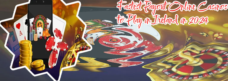 Fastest payout online casino Ireland