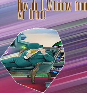 Mr green casino withdrawal